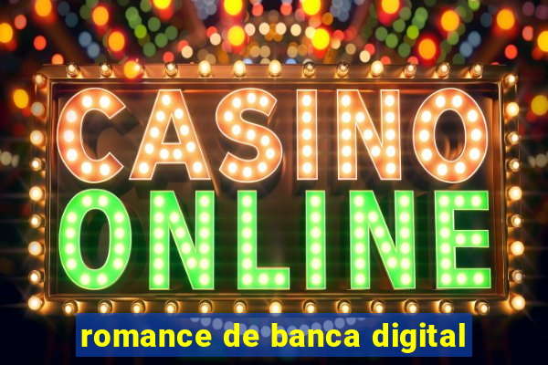 romance de banca digital